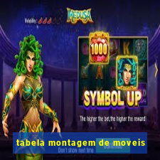 tabela montagem de moveis